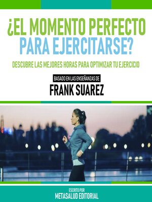 cover image of ¿El Momento Perfecto Para Ejercitarse?--Basado En Las Enseñanzas De Frank Suarez